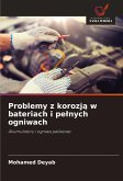 Problemy z korozj¿ w bateriach i pe¿nych ogniwach