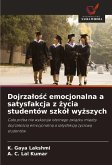 Dojrza¿o¿¿ emocjonalna a satysfakcja z ¿ycia studentów szkó¿ wy¿szych Dojrza¿o¿¿ emocjonalna a satysfakcja z ¿ycia studentów szkó¿ wy¿szych