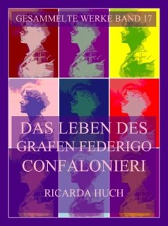 Das Leben des Grafen Federigo Confalonieri - Huch, Ricarda