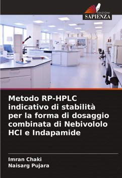 Metodo RP-HPLC indicativo di stabilità per la forma di dosaggio combinata di Nebivololo HCl e Indapamide - Chaki, Imran;Pujara, Naisarg