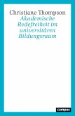 Akademische Redefreiheit im universitären Bildungsraum Akademische Redefreiheit im universitären Bildungsraum