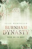 Weil du es bist / Burnham Dynasty Bd.1