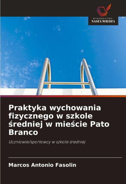 Praktyka wychowania fizycznego w szkole ¿redniej w mie¿cie Pato Branco Praktyka wychowania fizycznego w szkole ¿redniej w mie¿cie Pato Branco