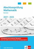 Abschlussprüfung Mathematik 2021 - 2025. Trainingsbuch Klasse 10. Realschulabschluss Baden-Württemberg