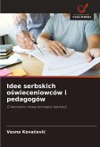 Idee serbskich o¿wieceniowców i pedagogów Idee serbskich o¿wieceniowców i pedagogów