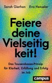 Feiere deine Vielseitigkeit! Feiere deine Vielseitigkeit!