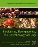 Biodiversity, Bioengineering, and Biotechnology of Fungi (eBook, ePUB) Biodiversity, Bioengineering, and Biotechnology of Fungi (eBook, ePUB)