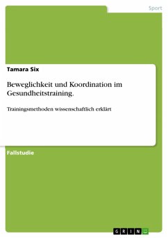Beweglichkeit und Koordination im Gesundheitstraining. (eBook, PDF)