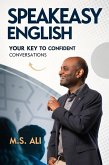 SpeakEasy English: Your Key to Confident Conversations (eBook, ePUB) SpeakEasy English: Your Key to Confident Conversations (eBook, ePUB)