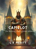 Camelot: The Mythical Court of King Arthur (eBook, ePUB) Camelot: The Mythical Court of King Arthur (eBook, ePUB)