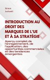 Introduction au droit des marques de l'UE et à sa stratégie : Aperçu complet de l'enregistrement, de l'application, des opportunités commerciales et des tendances émergentes (eBook, ePUB)