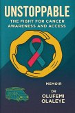 Unstoppable - The Fight For Cancer Awareness And Access (The Unyielding Spirit, #3) (eBook, ePUB) Unstoppable - The Fight For Cancer Awareness And Access (The Unyielding Spirit, #3) (eBook, ePUB)