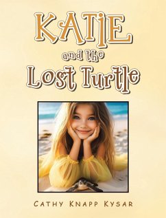 Katie and the Lost Turtle - Kysar, Cathy Knapp Katie and the Lost Turtle - Kysar, Cathy Knapp