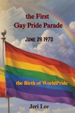 The First Gay Pride Parade The First Gay Pride Parade