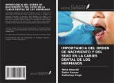 IMPORTANCIA DEL ORDEN DE NACIMIENTO Y DEL SEXO EN LA CARIES DENTAL DE LOS HERMANOS IMPORTANCIA DEL ORDEN DE NACIMIENTO Y DEL SEXO EN LA CARIES DENTAL DE LOS HERMANOS