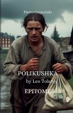 POLIKUSHKA by Leo Tolstoy POLIKUSHKA by Leo Tolstoy