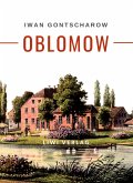 Iwan Gontscharow: Oblomow. Vollständige Neuausgabe Iwan Gontscharow: Oblomow. Vollständige Neuausgabe
