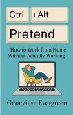 Ctrl + Alt + Pretend Ctrl + Alt + Pretend