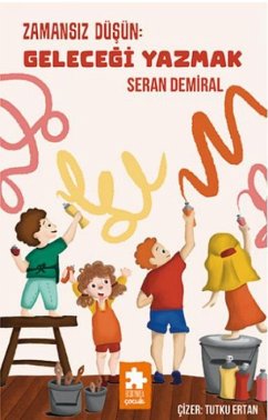 Zamansiz Düsün Gelecegi Yazmak - Demiral, Seran