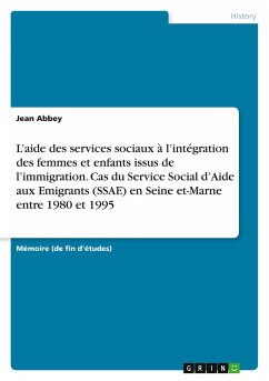 L'aide des services sociaux à l'intégration des femmes et enfants issus de l'immigration. Cas du Service Social d'Aide aux Emigrants (SSAE) en Seine et-Marne entre 1980 et 1995 L'aide des services sociaux à l'intégration des femmes et enfants issus de l'immigration. Cas du Service Social d'Aide aux Emigrants (SSAE) en Seine et-Marne entre 1980 et 1995