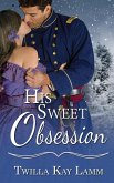 His Sweet Obsession His Sweet Obsession