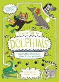 How to Talk to Dolphins and Other Incredible Ideas About Animals
