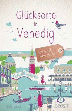 Glücksorte in Venedig - Geiss, Heide