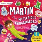 Stickery Stories: Martin and the Mysterious Thingamabobs - a boredom-busting sticker activity storybook for 4-8 year olds! Stickery Stories: Martin and the Mysterious Thingamabobs - a boredom-busting sticker activity storybook for 4-8 year olds!