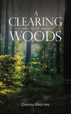 A Clearing in the Woods - Bournes, Dianna