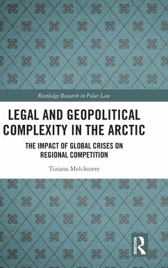 Legal and Geopolitical Complexity in the Arctic - Melchiorre, Tiziana