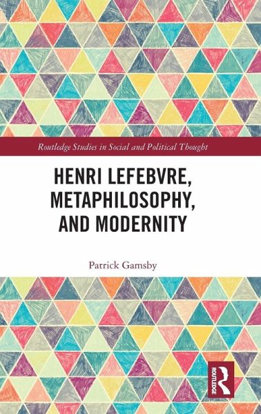 Henri Lefebvre, Metaphilosophy, and Modernity