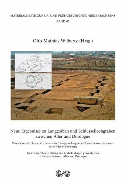 Neue Ergebnisse zu Langgräben und Schlüssellochgräben zwischen Aller und Dordogne - Otto Mathias Herausgeber: Wilbertz