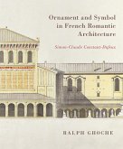 Ornament and Symbol in French Romantic Architecture Ornament and Symbol in French Romantic Architecture