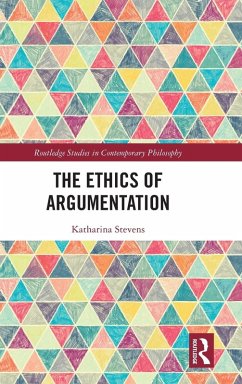 The Ethics of Argumentation - Stevens, Katharina