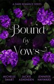 Bound By Vows: A Dark Romance Series Bound By Vows: A Dark Romance Series