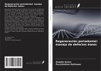 Regeneración periodontal: manejo de defectos óseos Regeneración periodontal: manejo de defectos óseos