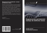 Regeneración periodontal: manejo de defectos óseos Regeneración periodontal: manejo de defectos óseos