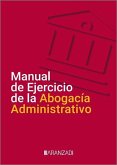 Manual de Ejercicio de la Abogacía Administrativo Manual de Ejercicio de la Abogacía Administrativo