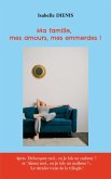 Ma famille, mes amours, mes emmerdes ! Ma famille, mes amours, mes emmerdes !