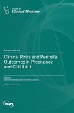 Clinical Risks and Perinatal Outcomes in Pregnancy and Childbirth Clinical Risks and Perinatal Outcomes in Pregnancy and Childbirth