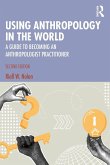 Using Anthropology in the World Using Anthropology in the World