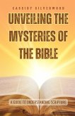 Unveiling the Mysteries of the Bible Unveiling the Mysteries of the Bible