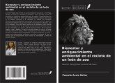 Bienestar y enriquecimiento ambiental en el recinto de un león de zoo Bienestar y enriquecimiento ambiental en el recinto de un león de zoo