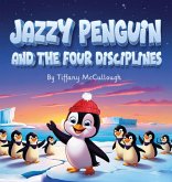 Jazzy Penquin and the four Disciplines Jazzy Penquin and the four Disciplines