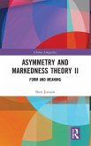 Asymmetry and Markedness Theory II