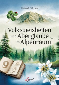 Cover Volksweisheiten und Aberglaube im Alpenraum (eBook, ePUB)