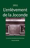1911: L'enlèvement de la Joconde 1911: L'enlèvement de la Joconde