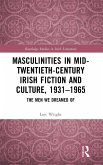 Masculinities in Mid-Twentieth-Century Irish Fiction and Culture, 1931-1965
