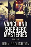 Vance And Shepherd Mysteries - Books 5-8 Vance And Shepherd Mysteries - Books 5-8