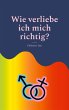 Wie verliebe ich mich richtig? - Bild 1